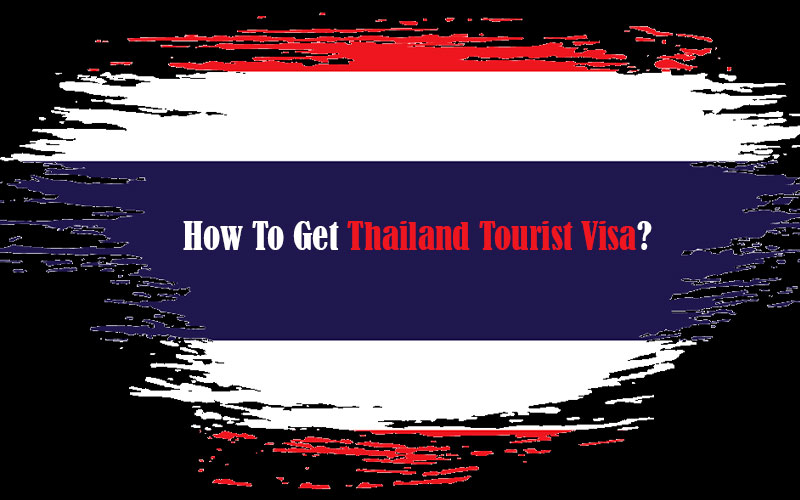 How to get Thailand tourist visa